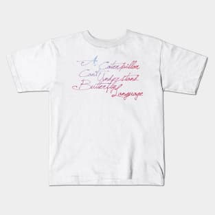 Butterfly Language Kids T-Shirt